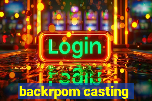 backrpom casting